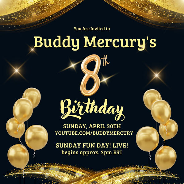 You're Invited to Buddy Mercury's 8th Birthday!