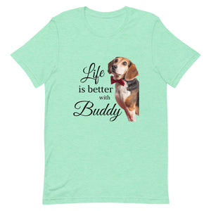 Life is Better with Buddy Tee