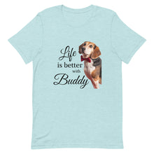 Load image into Gallery viewer, Life is Better with Buddy Tee